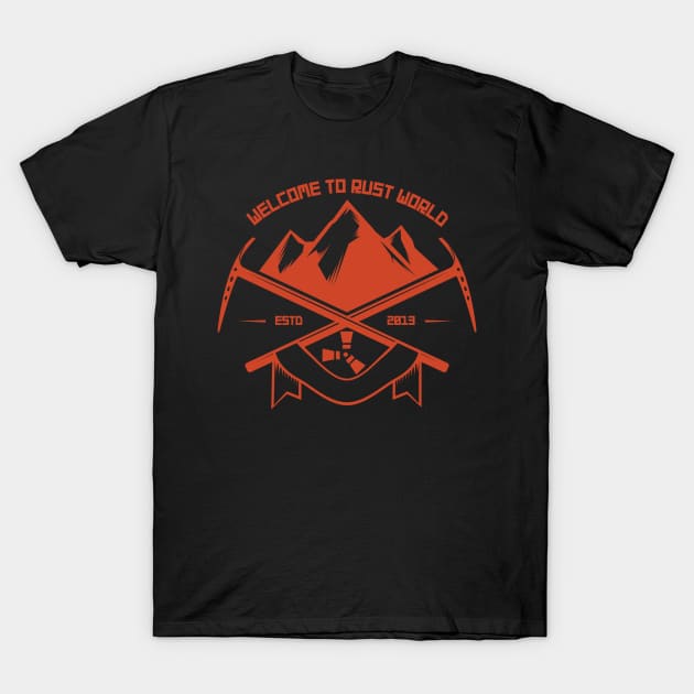 Rust - Welcome to rust world T-Shirt by spaceranger